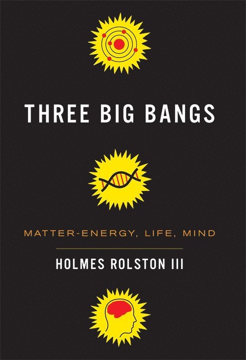 Holmes Rolston III - Three Big Bangs, Inbunden