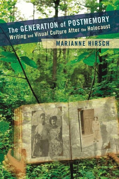Marianne Hirsch - Generation of Postmemory, Inbunden