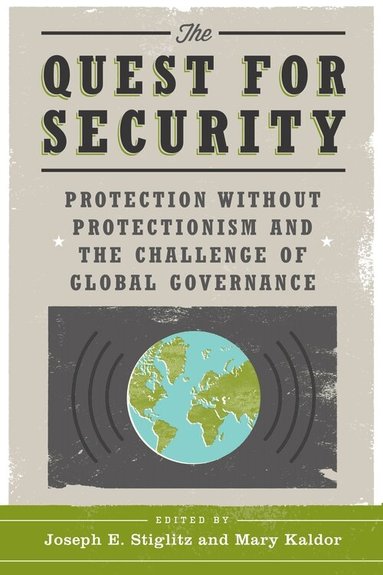 Joseph E. Stiglitz, Mary Kaldor - Quest for Security, Inbunden