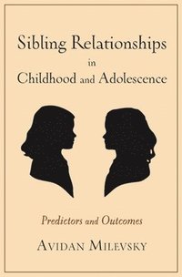 bokomslag Sibling Relationships in Childhood and Adolescence