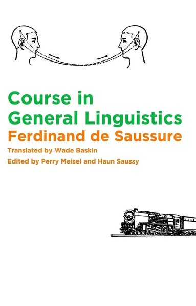 Ferdinand de Saussure, Perry Meisel, Haun Saussy - Course in General Linguistics, Inbunden