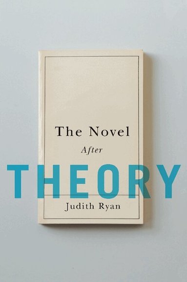 Judith Ryan - Novel After Theory, Inbunden
