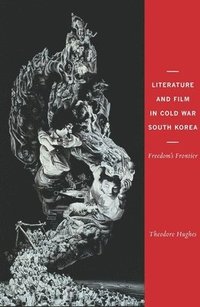 bokomslag Literature and Film in Cold War South Korea