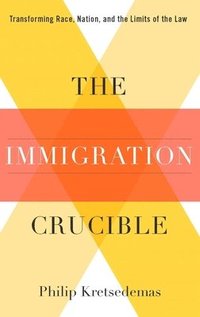 bokomslag The Immigration Crucible
