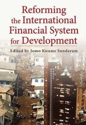 Reforming the International Financial System for Development 1