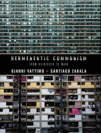 Gianni Vattimo, Santiago Zabala - Hermeneutic Communism, Häftad