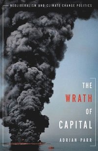 bokomslag The Wrath of Capital
