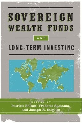 Sovereign Wealth Funds and Long-Term Investing 1