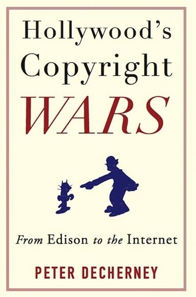 bokomslag Hollywood's Copyright Wars