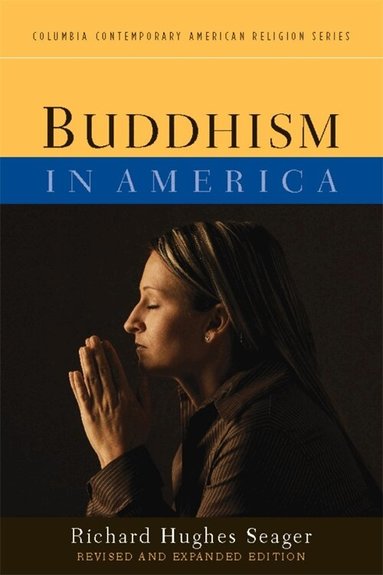 Richard Hughes Seager - Buddhism in America, Häftad