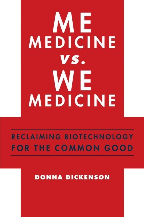 Donna Dickenson - Me Medicine vs. We Medicine, Häftad