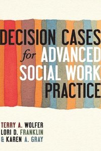 bokomslag Decision Cases for Advanced Social Work Practice