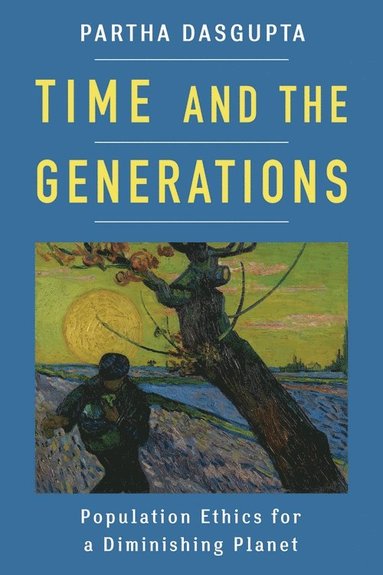 Partha Dasgupta - Time and the Generations, Inbunden