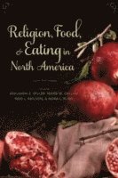bokomslag Religion, Food, and Eating in North America