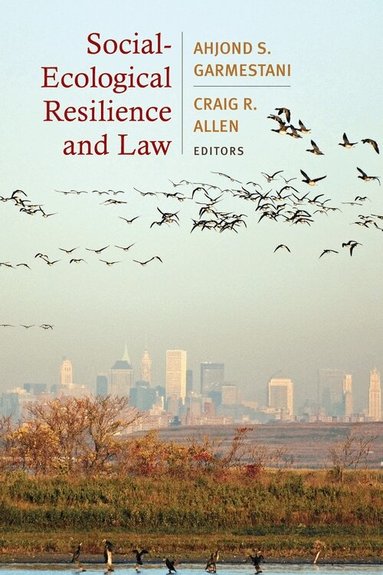 Ahjond S. Garmestani, Craig R. Allen - Social-Ecological Resilience and Law, Inbunden
