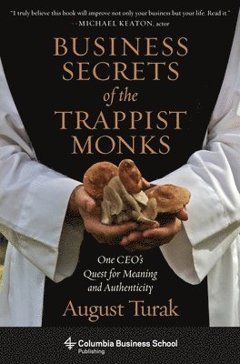 August Turak - Business Secrets of the Trappist Monks, Inbunden