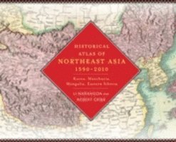 Historical Atlas of Northeast Asia, 1590-2010 1