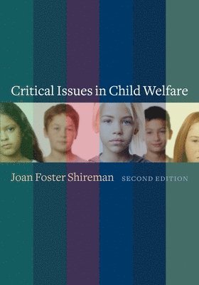 Joan Shireman, Portland State University) Shireman, Joan (Professor Emerita - Critical Issues in Child Welfare, Inbunden