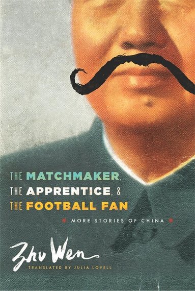 Wen Zhu - Matchmaker, the Apprentice, and the Football Fan, Inbunden