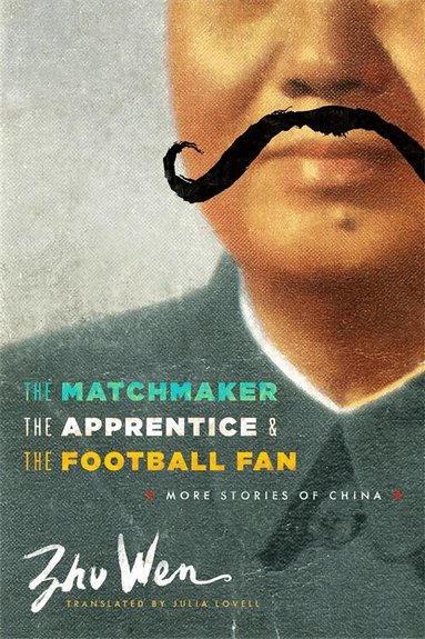 Wen Zhu - Matchmaker, the Apprentice, and the Football Fan, Häftad