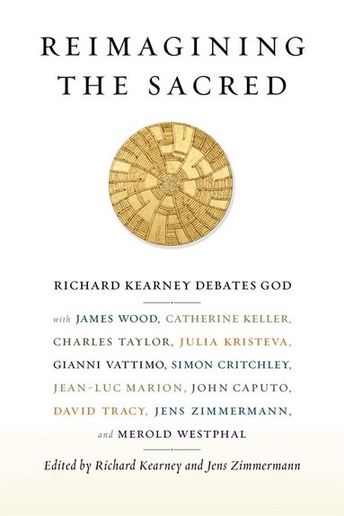 Richard Kearney, Jens Zimmermann - Reimagining the Sacred, Häftad