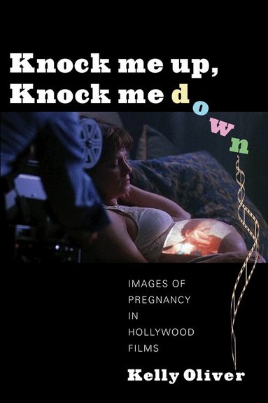 Kelly Oliver - Knock Me Up, Knock Me Down, Häftad