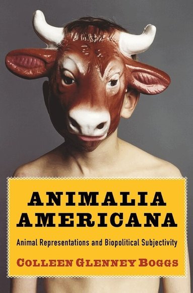 Colleen Glenney Boggs - Animalia Americana, Inbunden