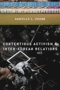 bokomslag Contentious Activism and Inter-Korean Relations