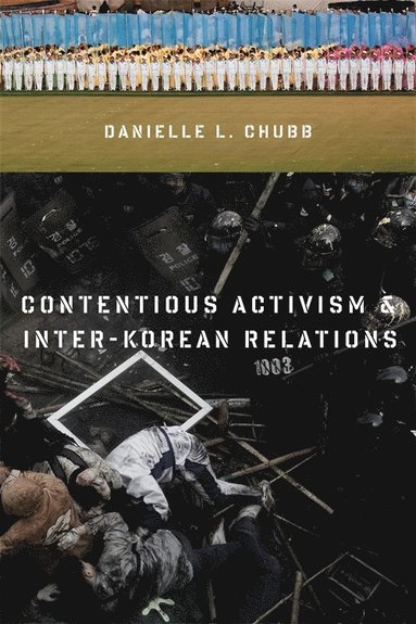 bokomslag Contentious Activism and Inter-Korean Relations