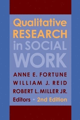 Anne Fortune, William J. Reid, Robert Miller , Jr. - Qualitative Research in Social Work, Inbunden