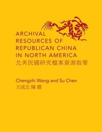 bokomslag Archival Resources of Republican China in North America