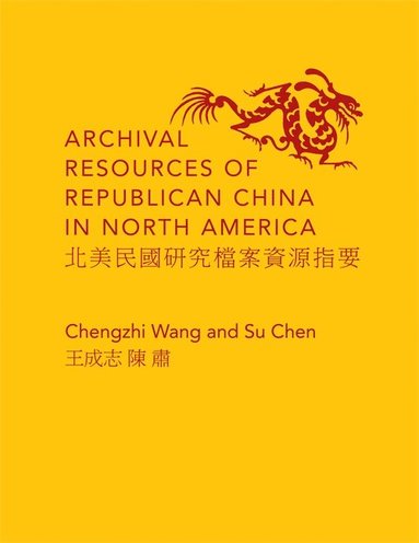 bokomslag Archival Resources of Republican China in North America