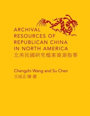 Archival Resources of Republican China in North America 1