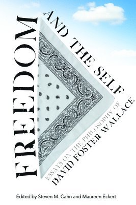 Steven M. Cahn, Maureen Eckert - Freedom and the Self, Häftad