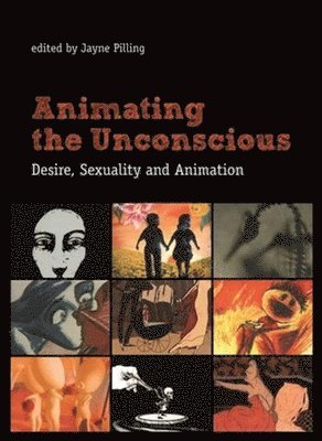 Jayne Pilling - Animating the Unconscious, Inbunden