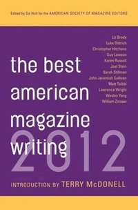 bokomslag The Best American Magazine Writing 2012