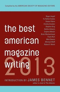 bokomslag The Best American Magazine Writing 2013