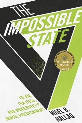 Wael Hallaq, Wael (Columbia University) Hallaq - Impossible State, Inbunden