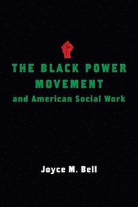 bokomslag The Black Power Movement and American Social Work