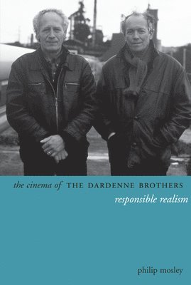 Philip Mosley - Cinema of the Dardenne Brothers, Häftad