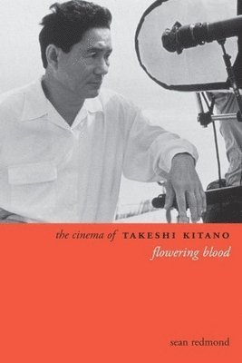 Sean Redmond - Cinema of Takeshi Kitano, Inbunden