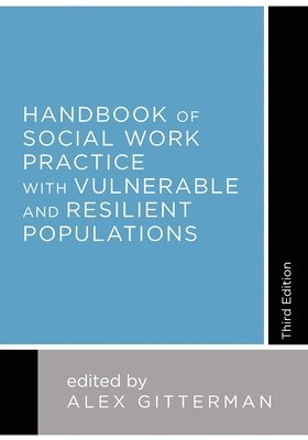 Handbook of Social Work Practice with Vulnerable and Resilient Populations 1