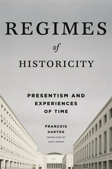 François Hartog - Regimes of Historicity, Häftad