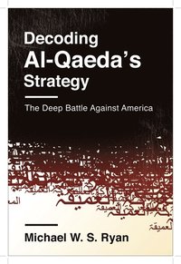 bokomslag Decoding Al-Qaeda's Strategy
