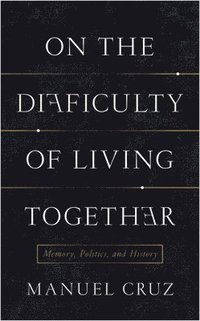 bokomslag On the Difficulty of Living Together