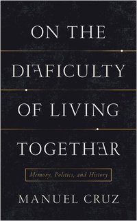 bokomslag On the Difficulty of Living Together