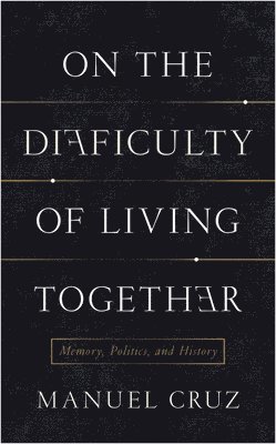 bokomslag On the Difficulty of Living Together