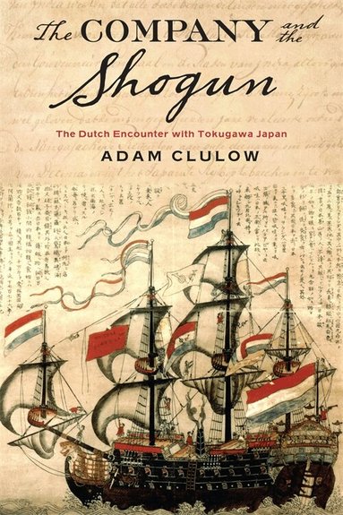 Adam Clulow - Company and the Shogun, Häftad