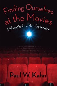 bokomslag Finding ourselves at the movies - philosophy for a new generation