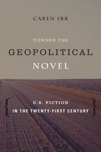 bokomslag Toward the Geopolitical Novel